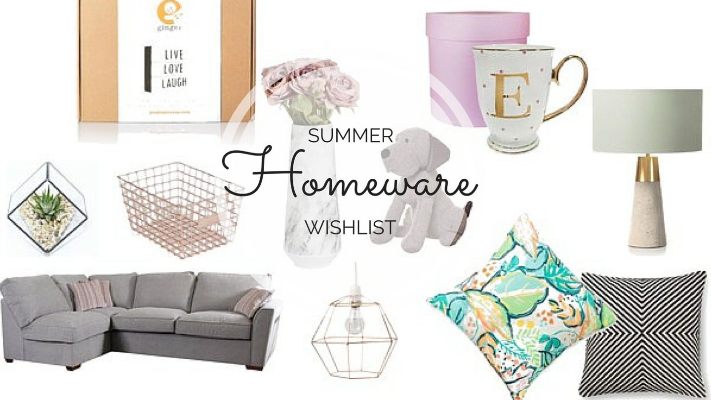 Summer Homeware Wishlist || Lifestyle