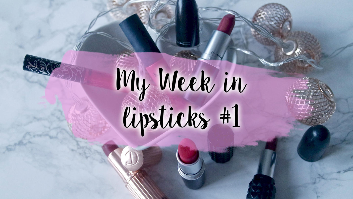 My Week In Lipsticks #1 || Beauty