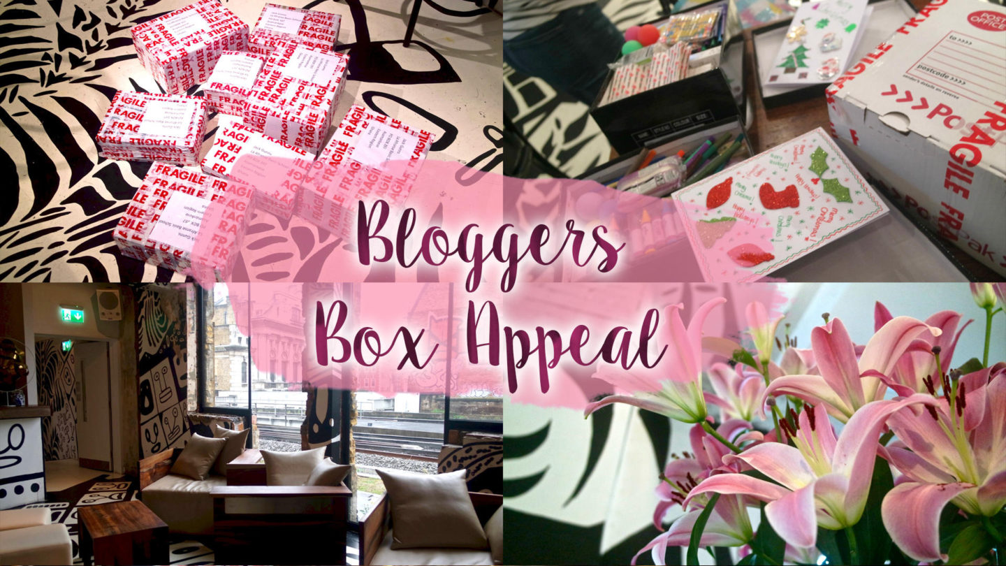 #BloggersBoxAppeal (& How You Can Help This Christmas) || Life Lately