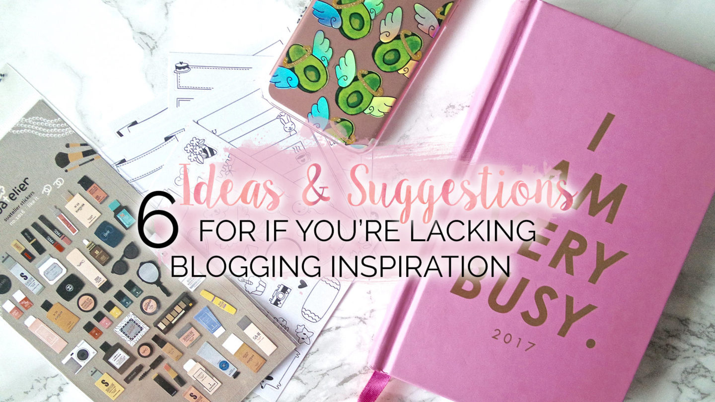 6 Things To Do When You're Lacking Blogging Inspiration || Blogging Tips
