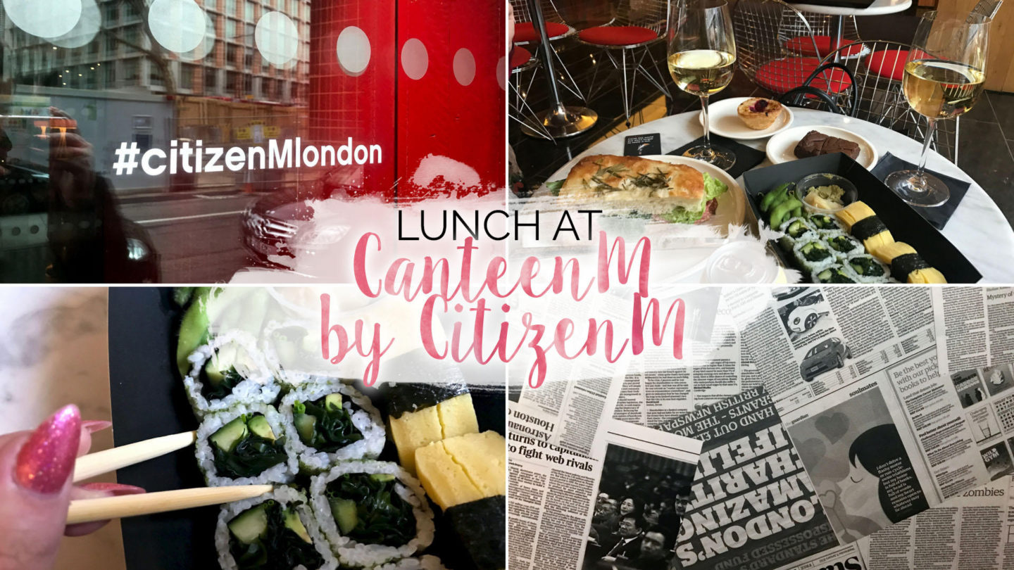 Lunch at CanteenM - CitizenM, Bankside || Food & Drink