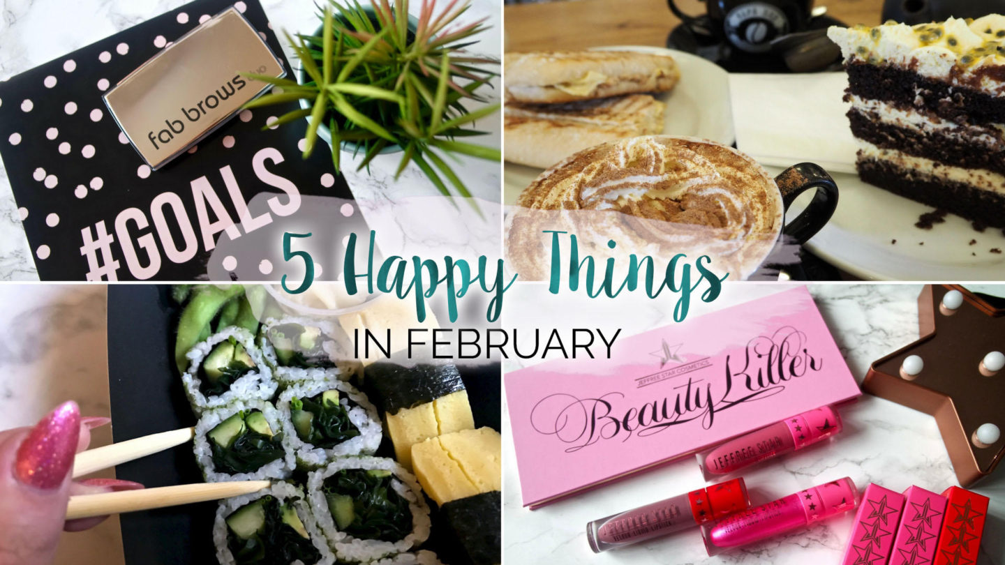 Five Happy Things – #6 – February || Life Lately