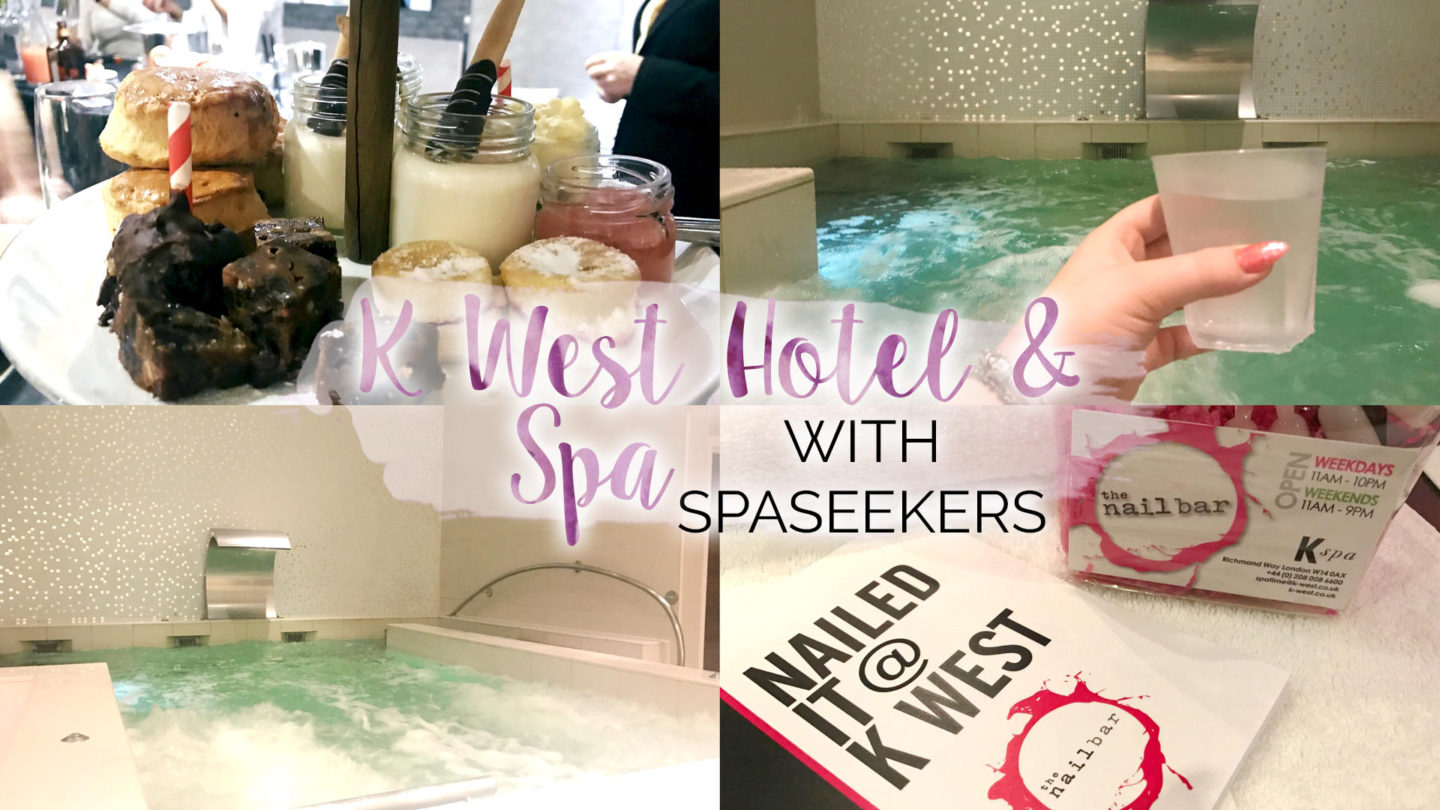 K-West Hotel & Spa, London ft SpaSeekers (+ Giveway) || Beauty
