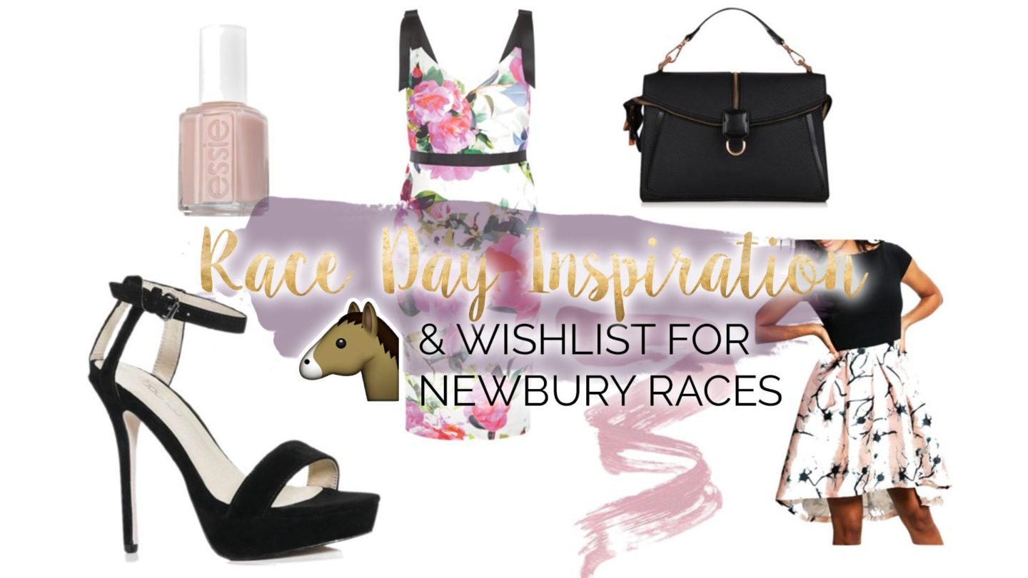 Race Day Inspiration & Wishlist For Newbury || Fashion