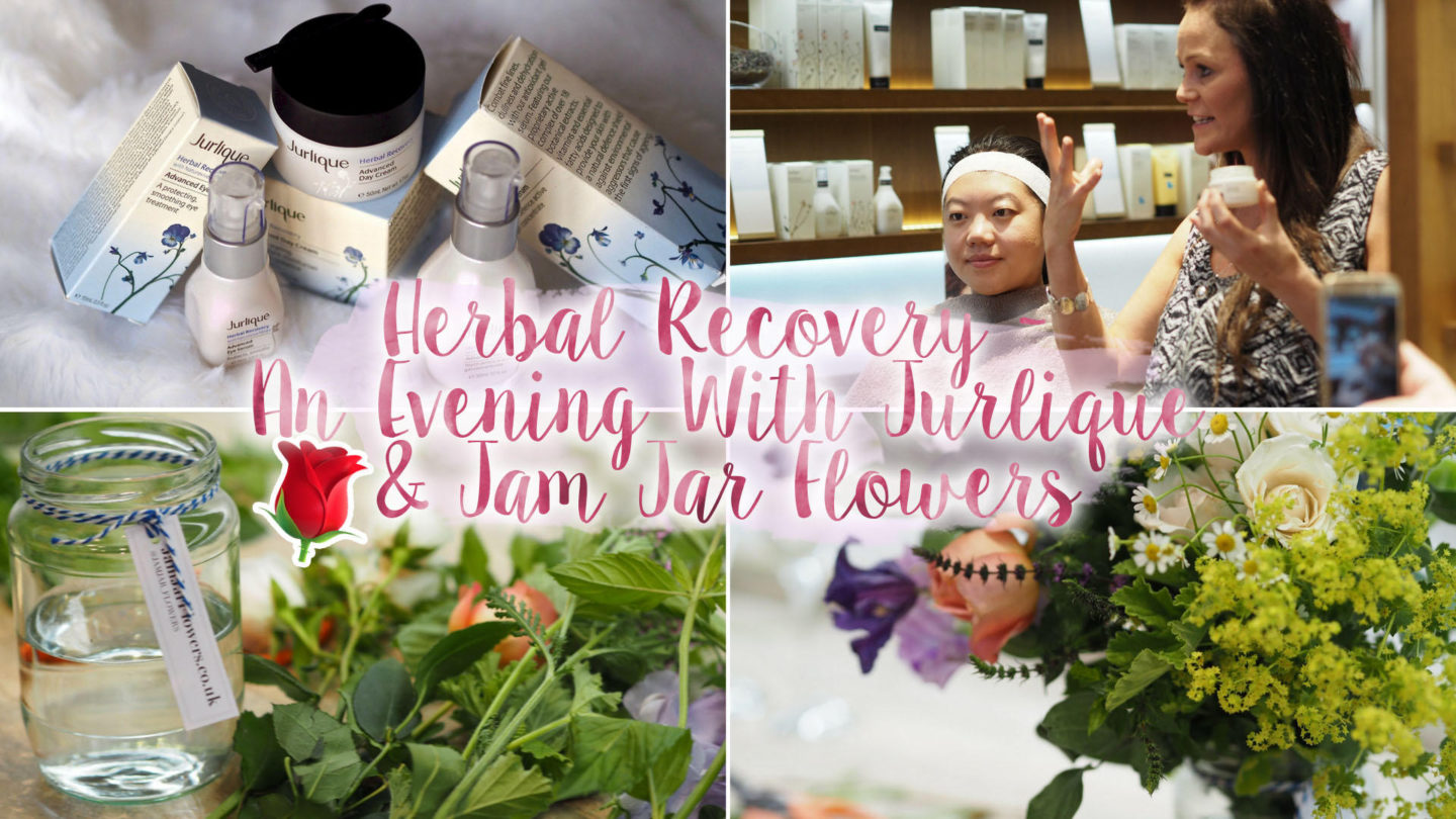 #HerbalRecovery - Evening with Jurlique & Jam Jar Flowers || Beauty