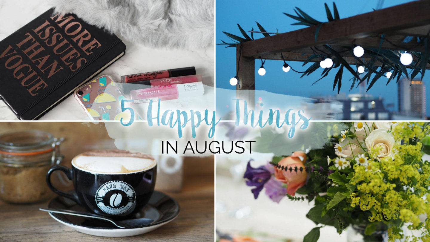 5 Happy Things - #12 - August || Life Lately