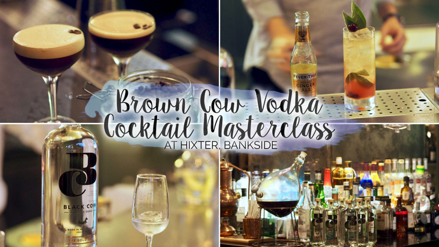 Brown Cow Vodka Cocktail Masterclass at Hixter, Bankside || Food & Drink