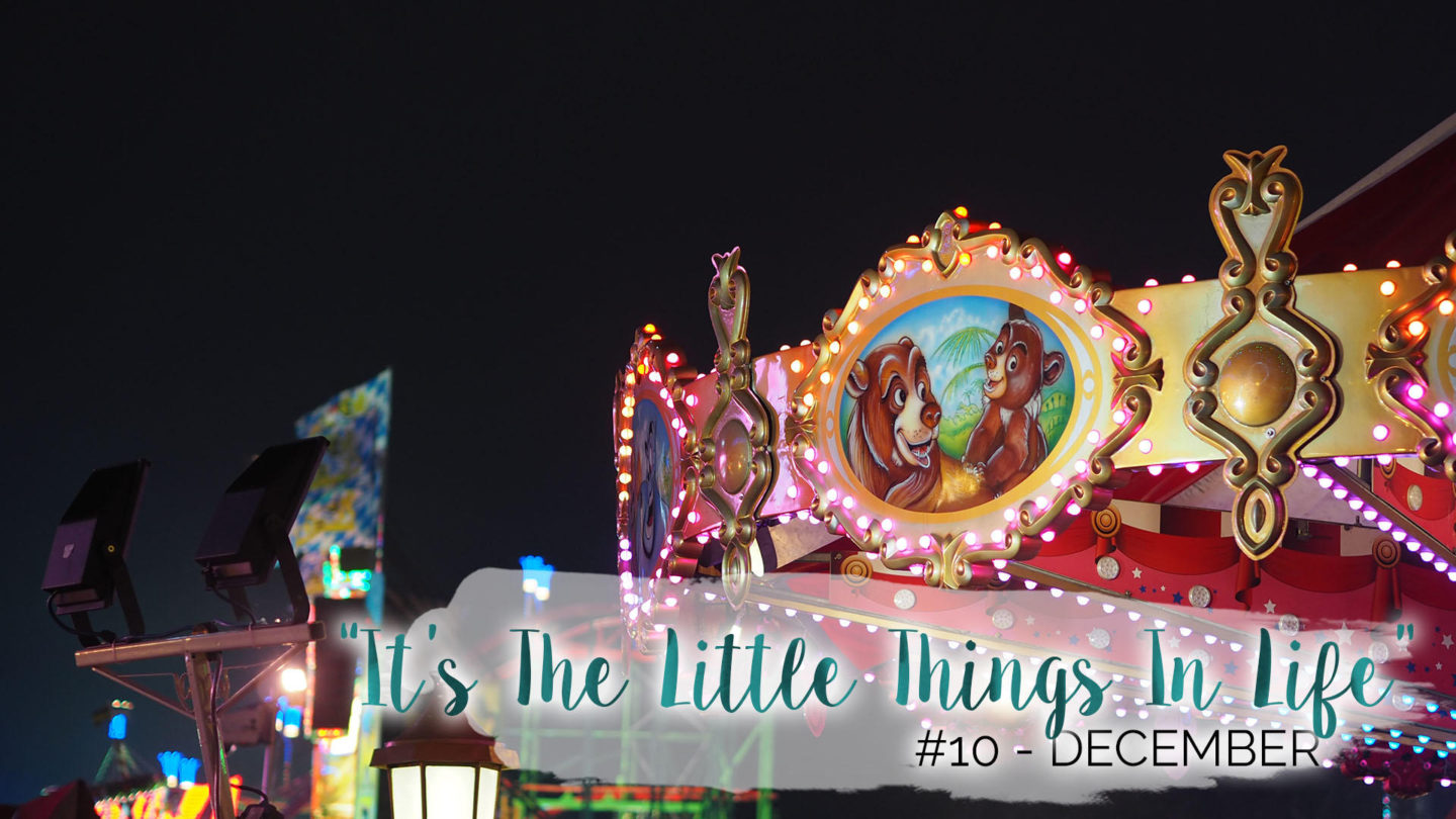 “It’s The Little Things In Life” – 10 – December || Life Lately