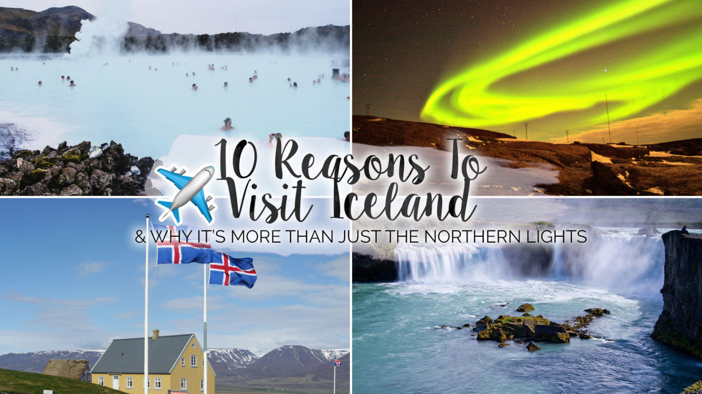 10 Reasons To Visit Iceland & Put It On Your Travel Bucket List || Travel