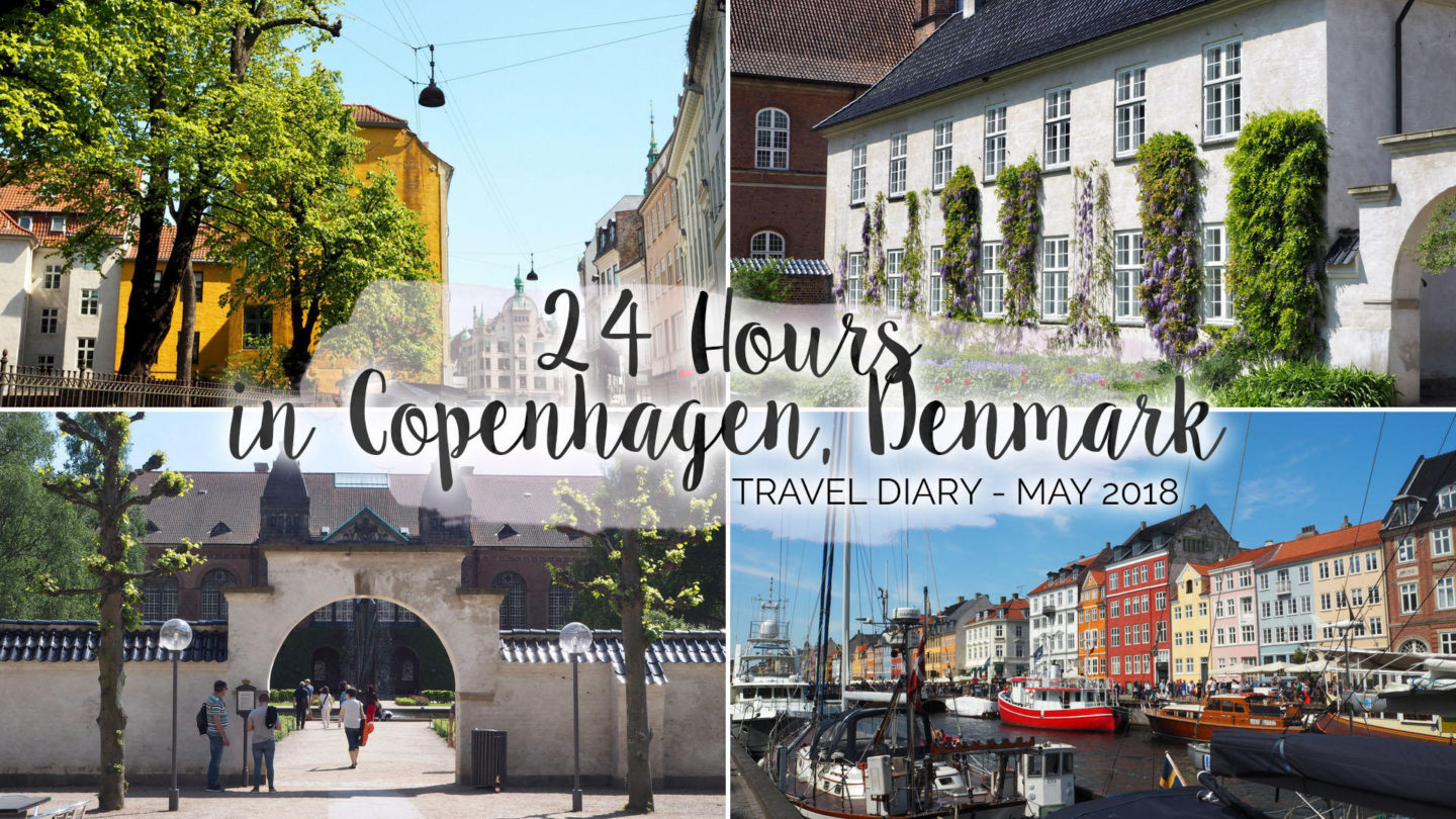 24 Hours In Copenhagen, Denmark (May, 2018) || Travel