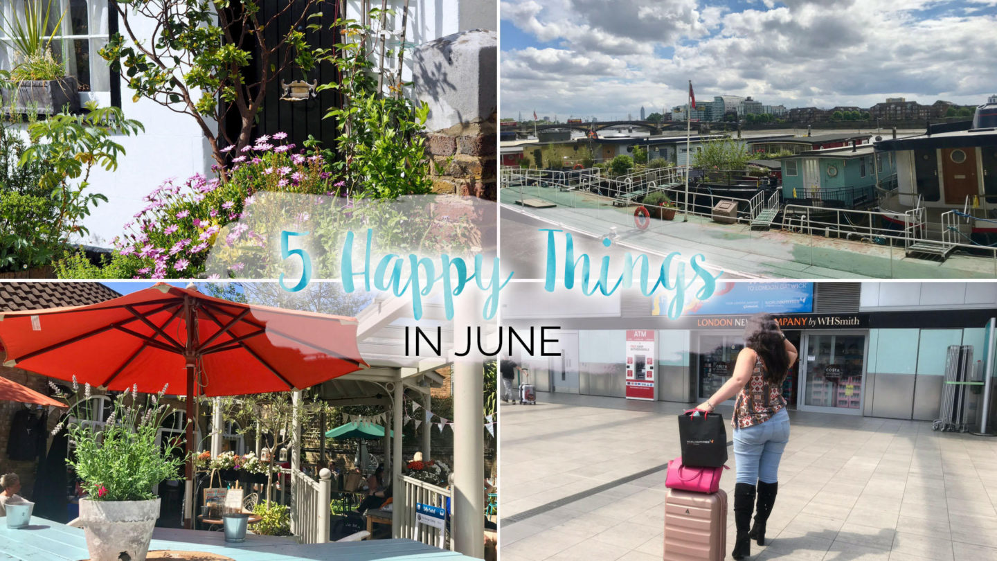 5 Happy Things - #22 - June || Life Lately