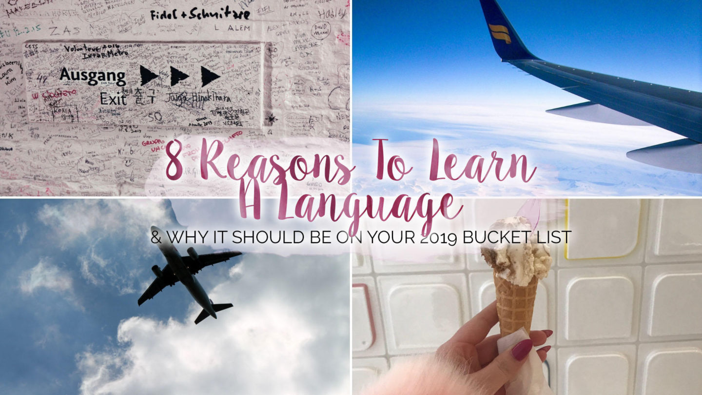7 Reasons Learning A Language Should Be Your 2019 Resolution || Travel