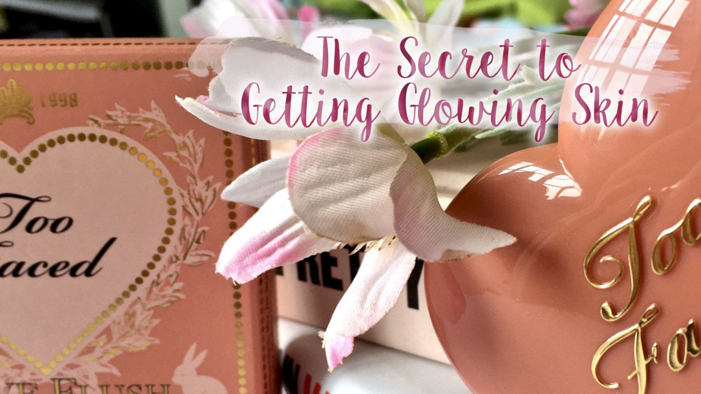 The Secret to Getting Glowing Skin* || Beauty