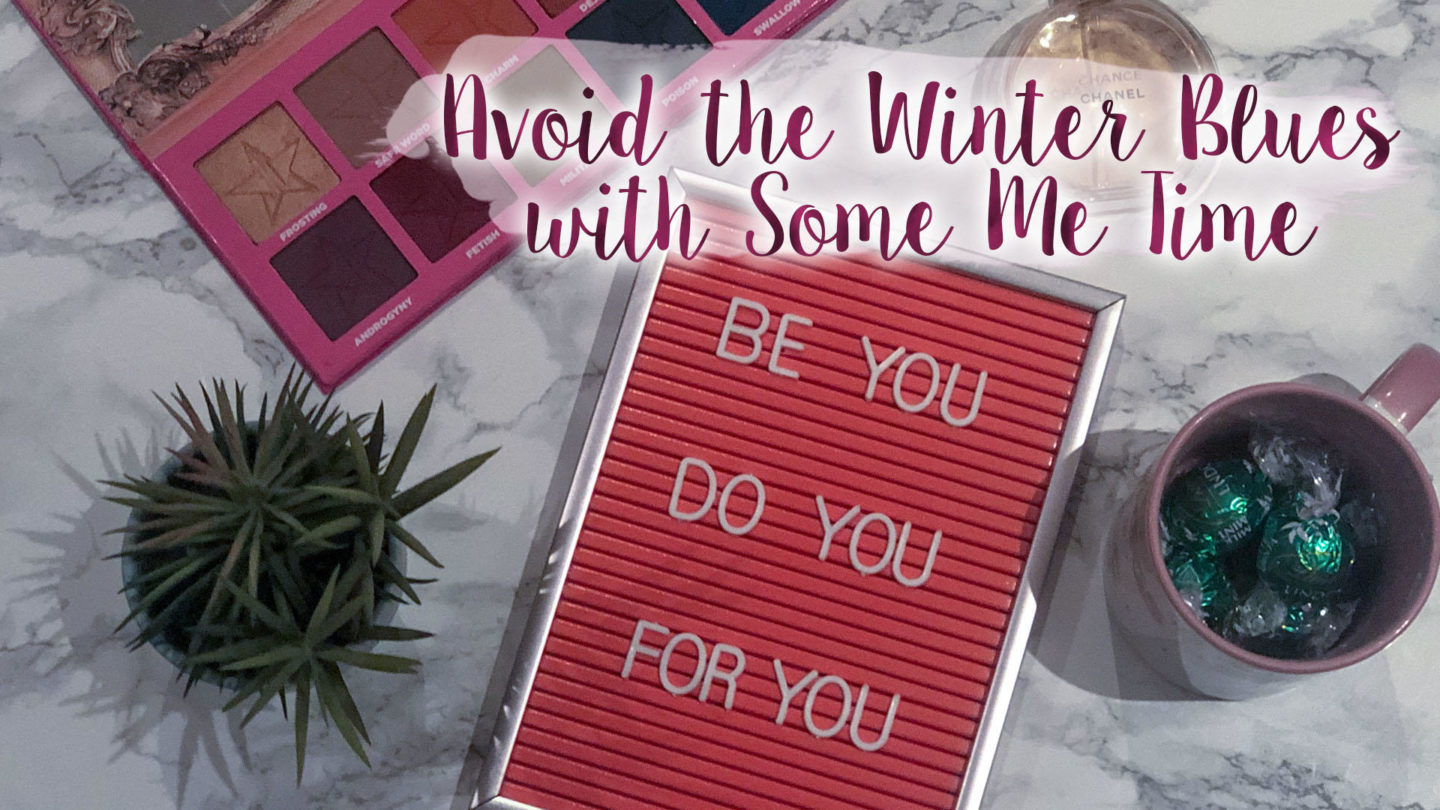 Avoid the Winter Blues with Some “Me Time”* || Life Lately