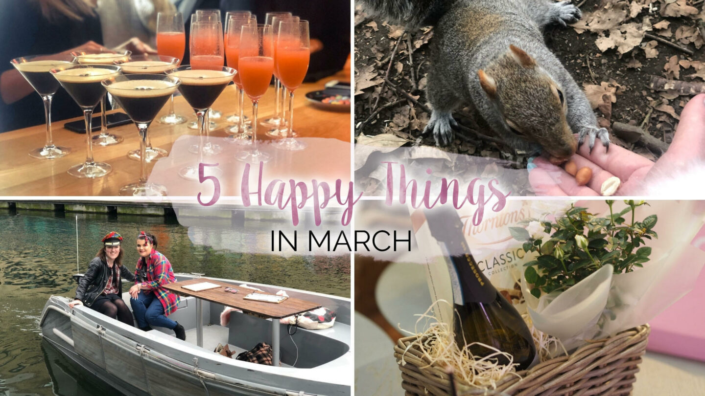 5 Happy Things – #31 – March || Life Lately
