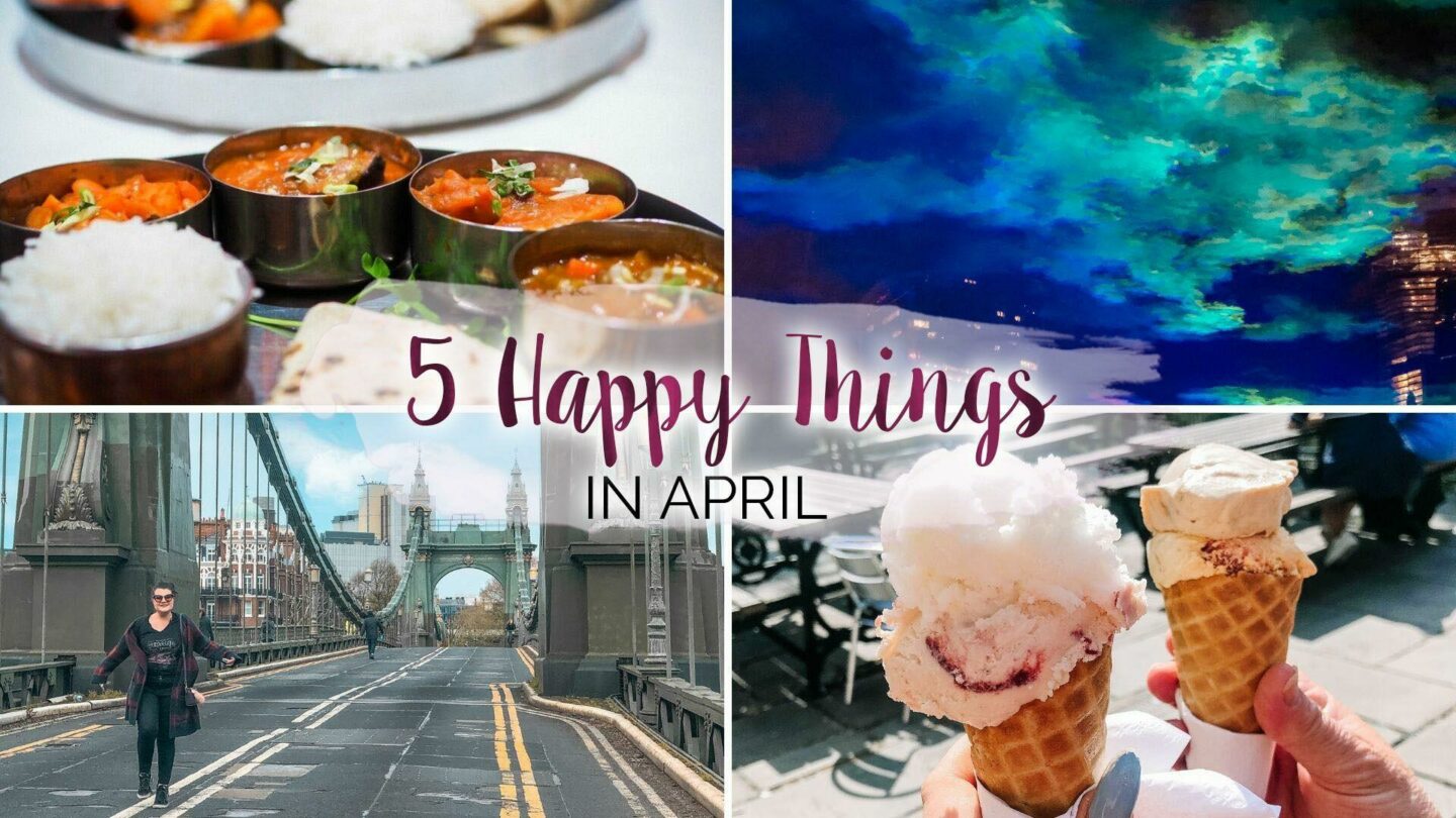 5 Happy Things – #32 – April || Life Lately