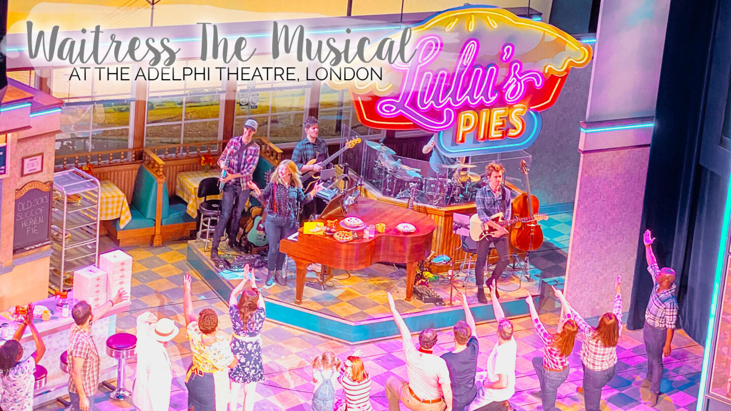 Waitress The Musical - Adelphi Theatre || London