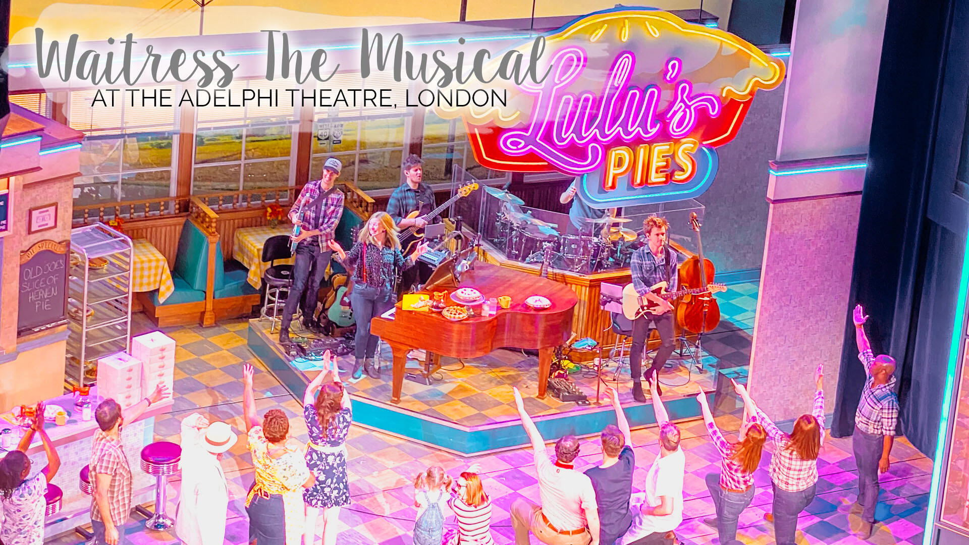 Waitress The Musical – Adelphi Theatre – Review || London | FrannyMac
